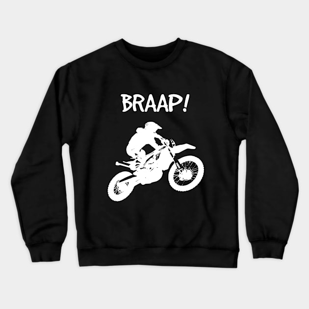 Dirt Biking - Braap Crewneck Sweatshirt by Kudostees